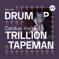 Soundcloud podcast image for DRUM UP > Cardus invite Trillion Tapeman /// 