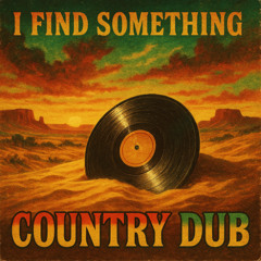 i find Something  (Country Dub)