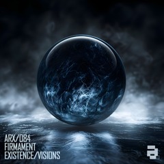 Firmament - Existence - Architecture Recordings - ARX084 - OUT NOW