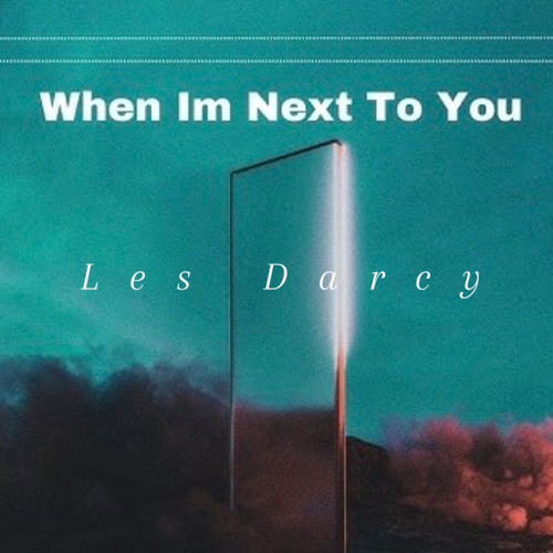 When im next to you - Les Darcy