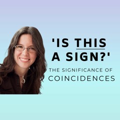 How to understand a SIGN? MIRACLE? SYNCHRONICITY? & COINCIDENCE? w/ Sharon Rawlette