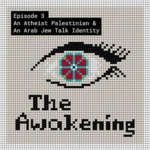 3. An Atheist Palestinian and an Arab Jew Talk Identity