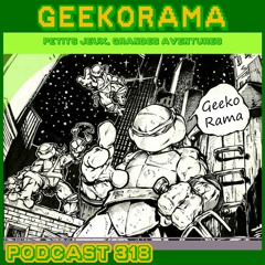 Épisode 318 GeekOrama - Tortues Ninja Shredder’s Revenge | IC : La création de TMNT