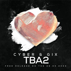 Cyber & Gix - TBA2 (Original Mix) (FREE DOWNLOAD FOR LOCKDOWN)