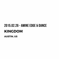2015.02.26 - Amine Edge & DANCE @ Kingdom, Austin, US