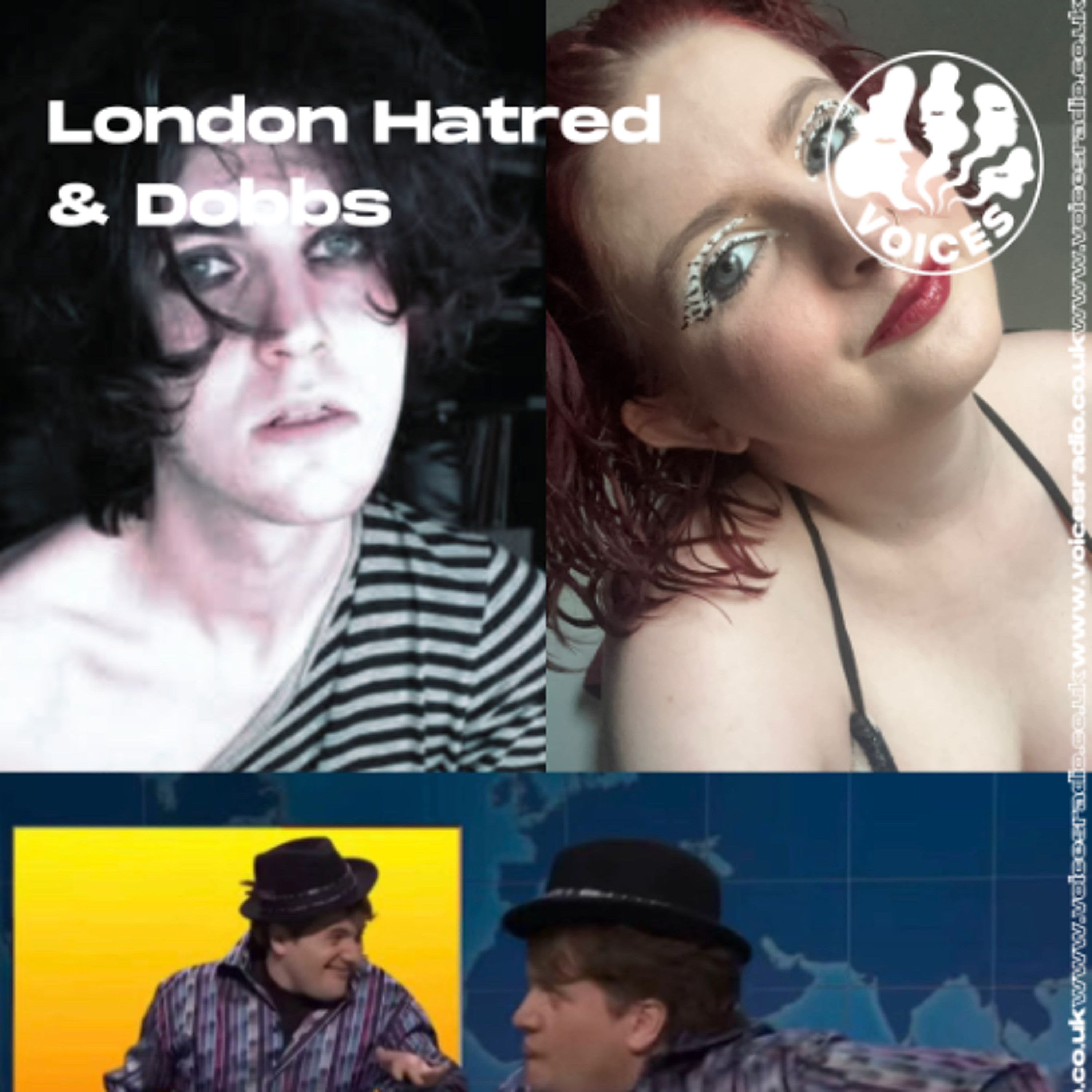 London Hatred & Dobbs- 07/06/26 - [Voices Radio] episode artwork