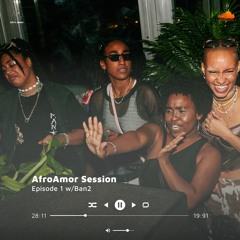 AfroAmor Session - Ep.1 w/Ban2