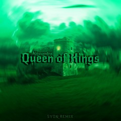 Alessandra - Queen of Kings (Syon Remix)
