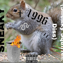 SNEAKY (Sneaky Squirrel Diss) (With Chippy Redd) (Prod. EMKAY)
