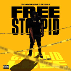 Free Stoopid (feat. Skrilla)