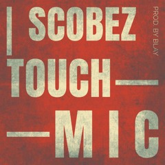 Scobez - Touch Mic Master.wav