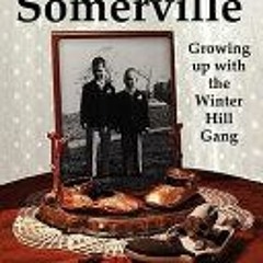 (PDF/ePub) Citizen Somerville: Growing up with the Winter Hill Gang - Bobby Martini