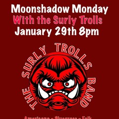 The Surly Trolls like at the Moonshadow Tavern