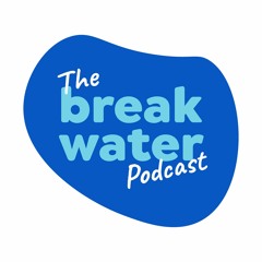 Episode 01 - Breakwater: An Introduction