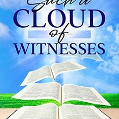 [VIEW] PDF EBOOK EPUB KINDLE Such a Cloud of Witnesses: Joining the Mentors of Hebrews 11 by  J. Tra