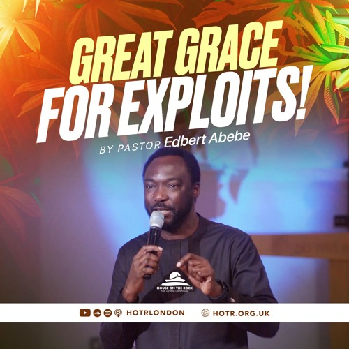 Great Grace for Exploits | By Pastor Edbert Abebe | 25.05.2025