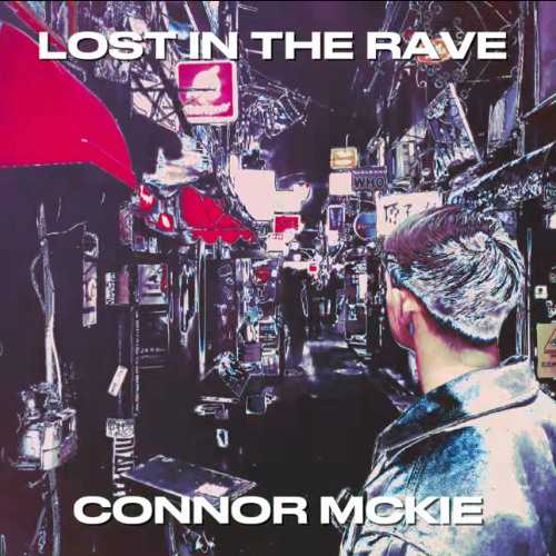 Lost In The Rave - Connor Mckie