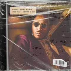 Future & Metro Boomin - Like That (ZEWMØB G-MIX)