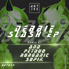 DEBBIE IT - Slash (Sopik Remix)