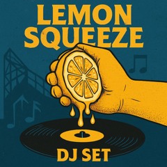 Lemon squeeze - DJ House Set