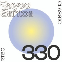 READY To Be CHILLED Podcast 330 mixed by Rayco Santos