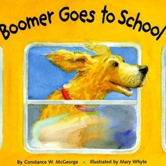 Read/Download Boomer goes to school BY : Constance W. McGeorge