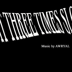 Say It Three Times Slow