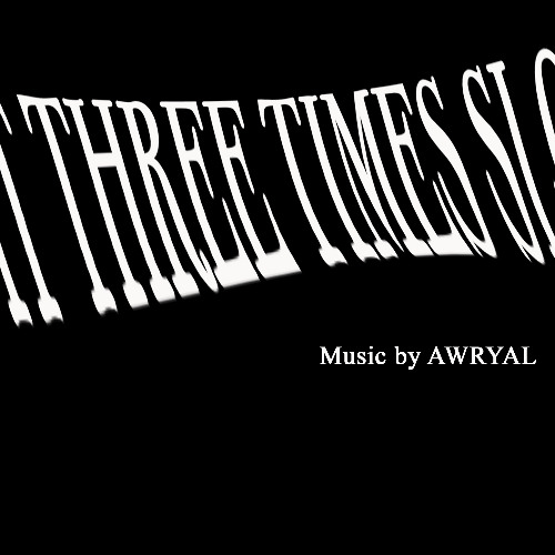 Say It Three Times Slow