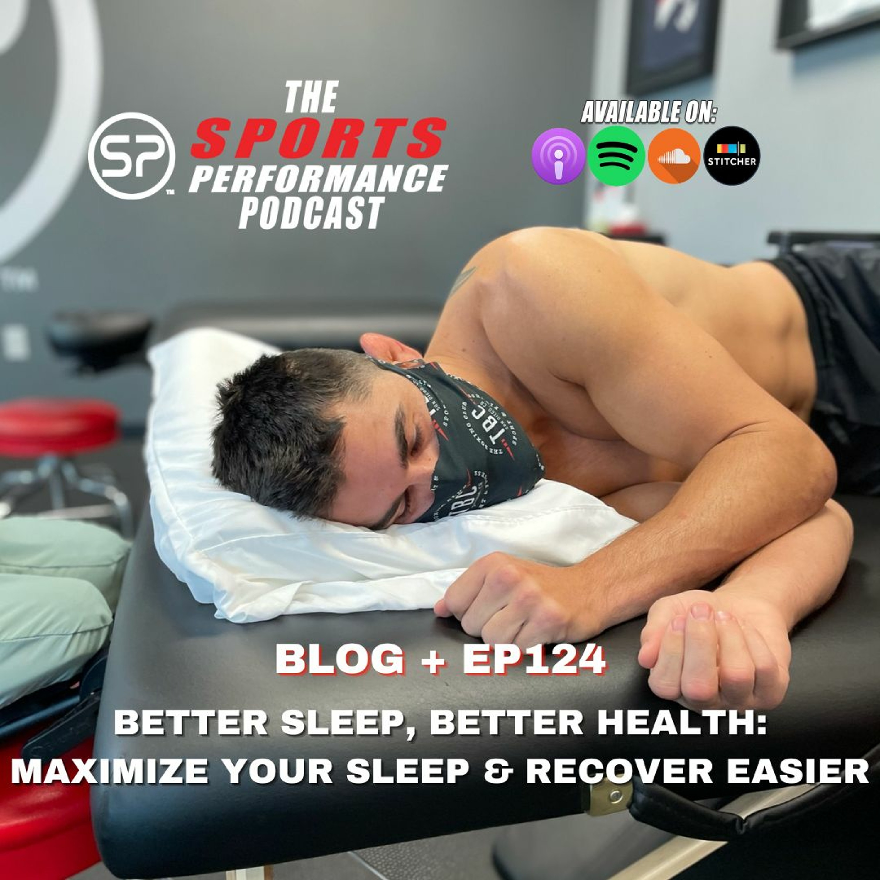 EP 124: Better Sleep, Better Health - How to Maximize Your Sleep and Recover Easier episode artwork