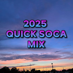 2025 Quick Soca Mix (Soca 2025 Mix: Kes, Yung Bredda, Machel Montano, Destra, Voice, and more)