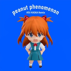 peanut phenomenon (ASU KASKA Remix)