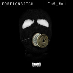 FOREIGNBITCH (prod. Benihana Boy)