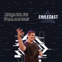 DJ Braulio Palacios Epiosodio 008 / ChileCast
