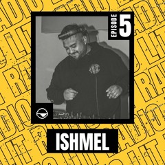 RADiO LiT 005 - Ishmel
