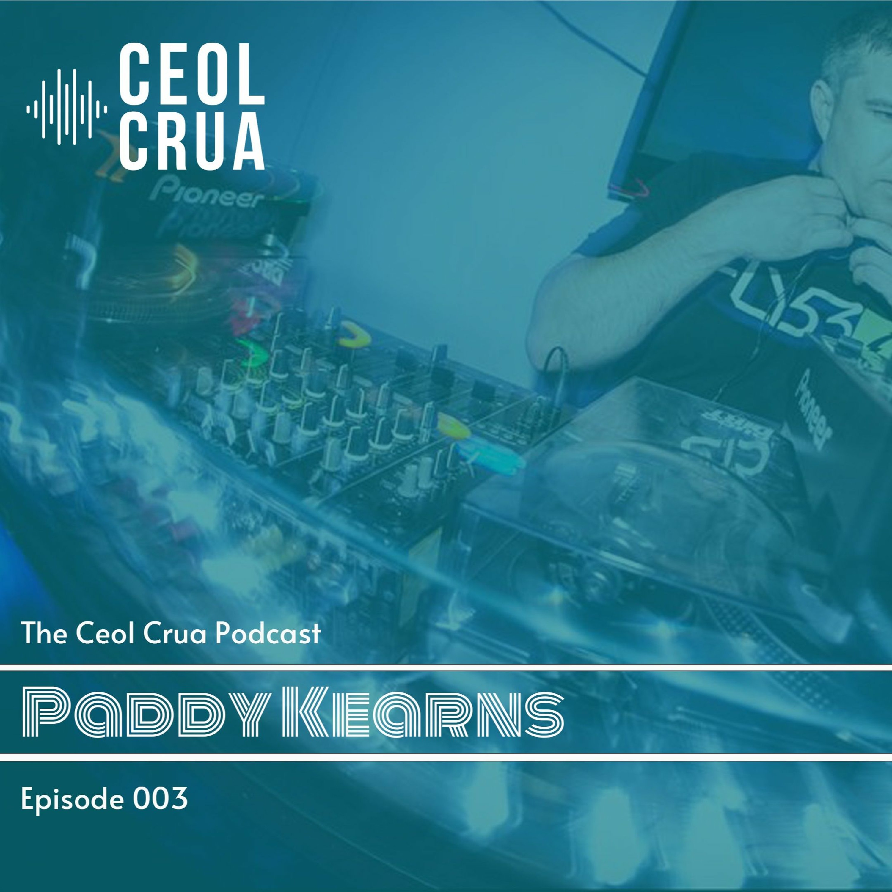 The Ceol Crua Podcast Episode 003 - Paddy Kearns episode artwork