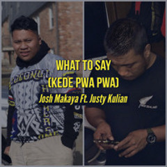 What To Say (Kede Pwa Pwa) {Chocolate Road Prod.}