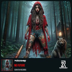 POIZZONED - No Future ( Scratch Records Release ) #SHRS122