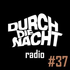 Durch Die Nacht Radio #37 feat. Sascha Podiwin