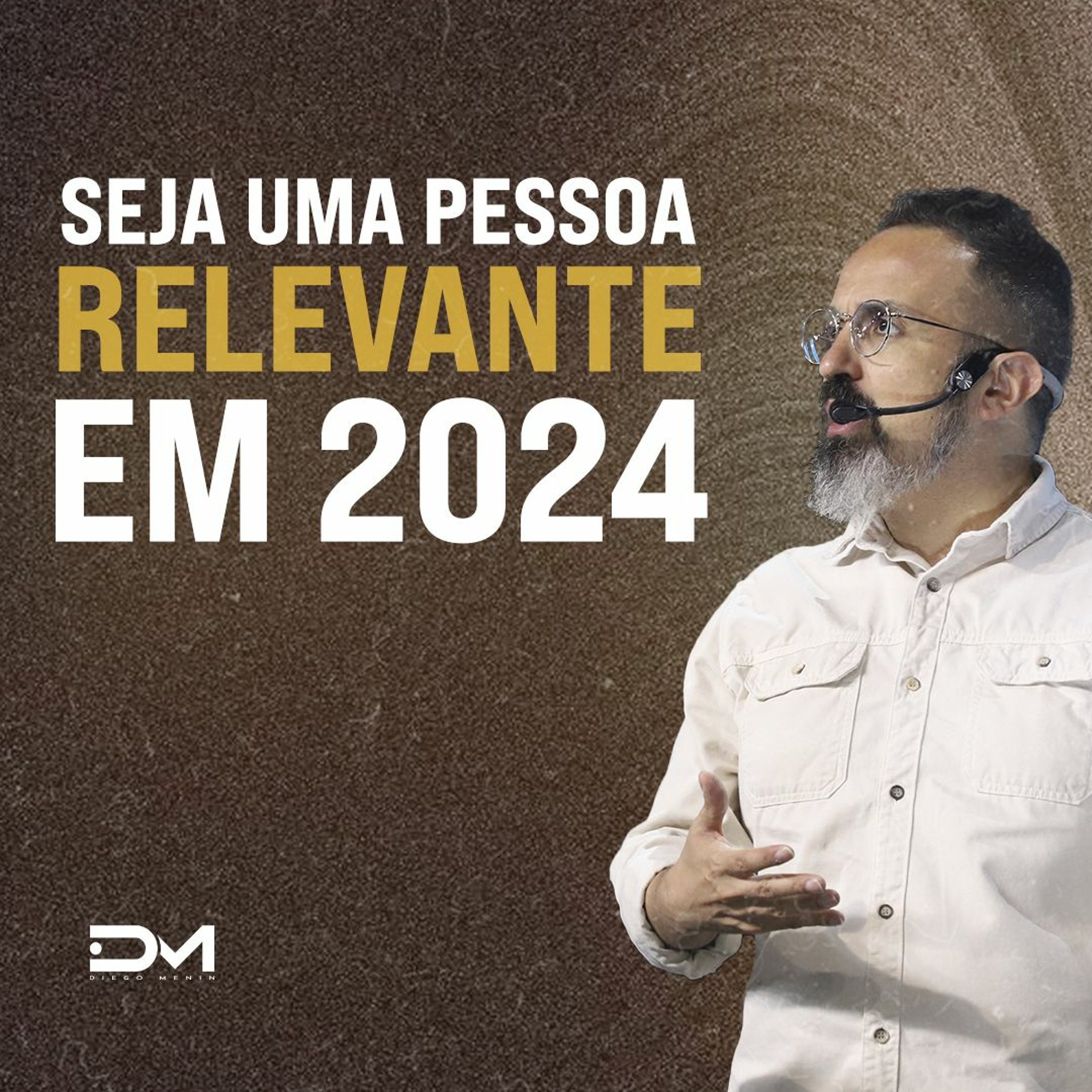 SEJA UMA PESSOA RELEVANTE EM 2024 episode artwork