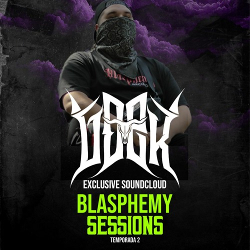 Blasphemy Sessions T2 #6 - Gdek