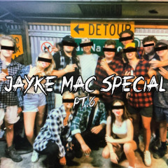 Jayke Mac Special PT.6 4K Mix