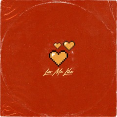 LUV ME LIKE