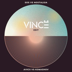 Sos X Nostalgia - Avicii X Komashov (VINCË ÉDIT) Free Download