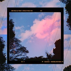 San Holo - If Only I Could (Hold You) (𝐃𝐄𝐔𝐗𝐂𝐄𝐒 & 𝐈𝐍𝐍𝐄𝐑𝐁𝐋𝐎𝐎𝐌 Remix)