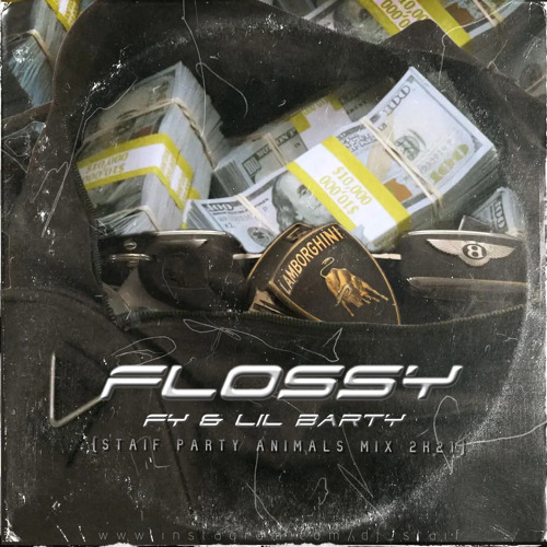 FY x Lil Barty - Flossy (STAiF Party Animals Mix 2k21)