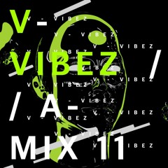 V - VIBEZ // A - MIX 11