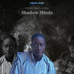 Shadow Minds - Triggz (Feat. Jones)