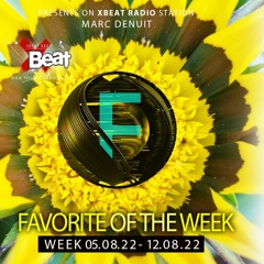 Marc Denuit // Favorite of the Week Podcast Week 05.08.12-12.08.22  Xbeat Radio Station