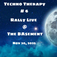 Rally Live Techno Therapy 6 Nov 30-25
