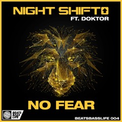 Night Shift ft. Doktor - No Fear